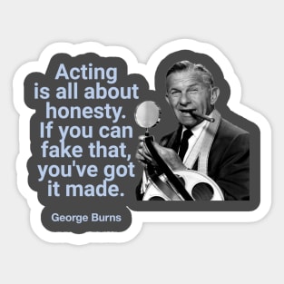 George Burns Funny Acting Quote Sticker